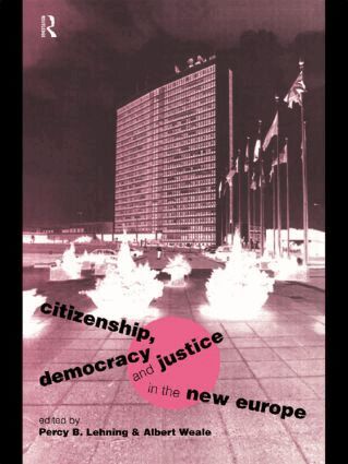 Percy B. Lehning, Albert Weale - Citizenship, Democracy and Justice in the New Europe, Inbunden