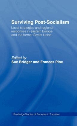 Sue Bridger, Frances Pine - Surviving Post-Socialism, Inbunden