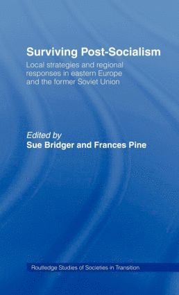 Sue Bridger, Frances Pine - Surviving Post-Socialism, Inbunden
