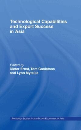 Dieter Ernst, Tom Ganiatsos, Lynn Mytelka - Technological Capabilities and Export Success in Asia, Inbunden