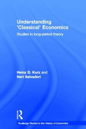 Heinz D. Kurz, Neri Salvadori - Understanding 'Classical' Economics, Inbunden