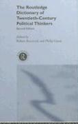 bokomslag The Routledge Dictionary of Twentieth Century Political Thinkers