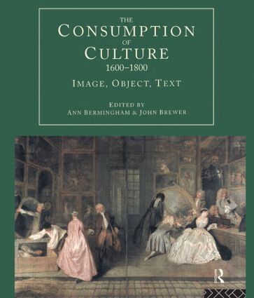Ann Bermingham, John Brewer - Consumption of Culture 1600-1800, Häftad