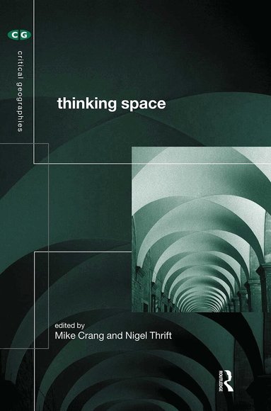 Mike Crang, Nigel Thrift - Thinking Space, Häftad