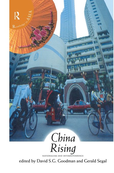 David Goodman, Gerald Segal - China Rising, Inbunden
