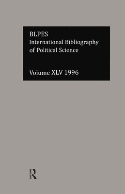 British Library of Political and Economic Science, British Library of Political and Economi - IBSS: Political Science: 1996 Volume 45, Inbunden