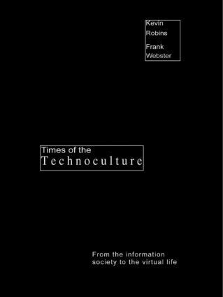 Kevin Robins, Frank Webster - Times of the Technoculture, Häftad