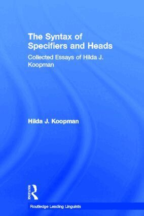 Hilda J Koopman - Syntax of Specifiers and Heads, Inbunden