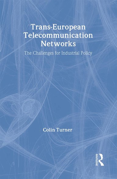 Colin Turner - Trans-European Telecommunication Networks, Inbunden