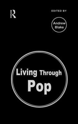 Andrew Blake - Living Through Pop, Inbunden