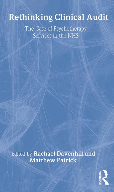Rachael Davenhill, Matthew Patrick - Rethinking Clinical Audit, Häftad