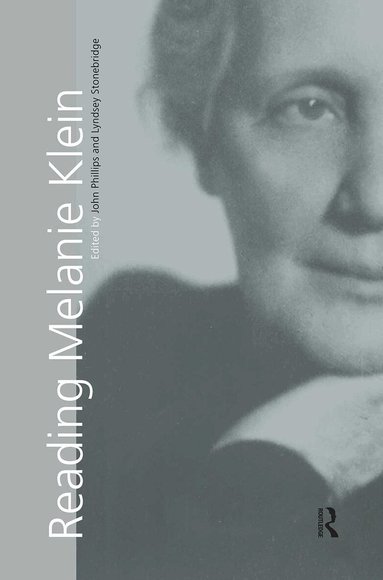 John Phillips, Lyndsey Stonebridge - Reading Melanie Klein, Häftad