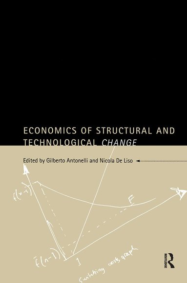 Cristiano Antonelli, Nicola De Liso - Economics of Structural and Technological Change, Inbunden