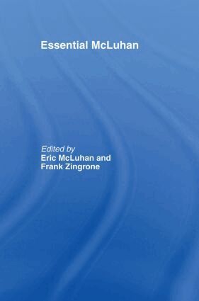 Eric McLuhan, Frank Zingrone - Essential McLuhan, Häftad
