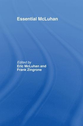 Eric McLuhan, Frank Zingrone - Essential McLuhan, Häftad