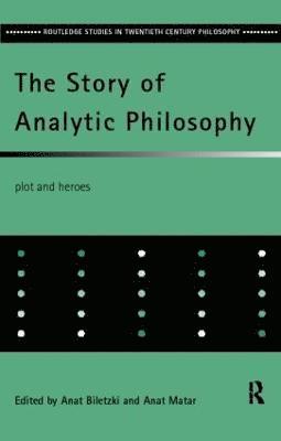 bokomslag The Story of Analytic Philosophy