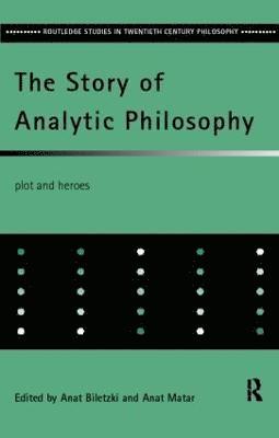 Anat Biletzki, Anat Matar - Story of Analytic Philosophy, Inbunden
