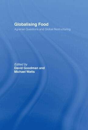 David Goodman, Michael Watts - Globalising Food, Inbunden
