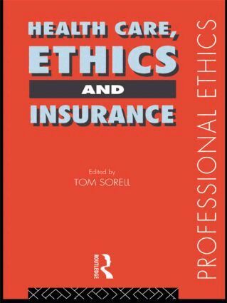 Tom Sorell Ltd, Tom Sorell - Health Care, Ethics and Insurance, Häftad