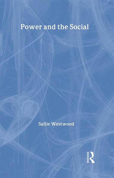 Sallie Westwood - Power and the Social, Inbunden
