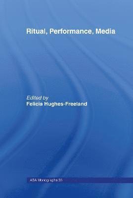 Felicia Hughes-Freeland - Ritual, Performance, Media, Inbunden