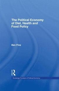 bokomslag The Political Economy of Diet, Health and Food Policy