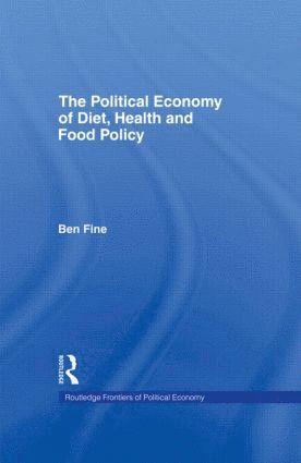 Ben Fine, UK) Fine, Ben (School of Oriental and African Studies, University of London - Political Economy of Diet, Health and Food Policy, Inbunden