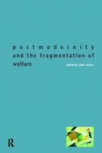 bokomslag Postmodernity and the Fragmentation of Welfare