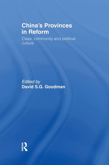 David Goodman - China's Provinces in Reform, Inbunden