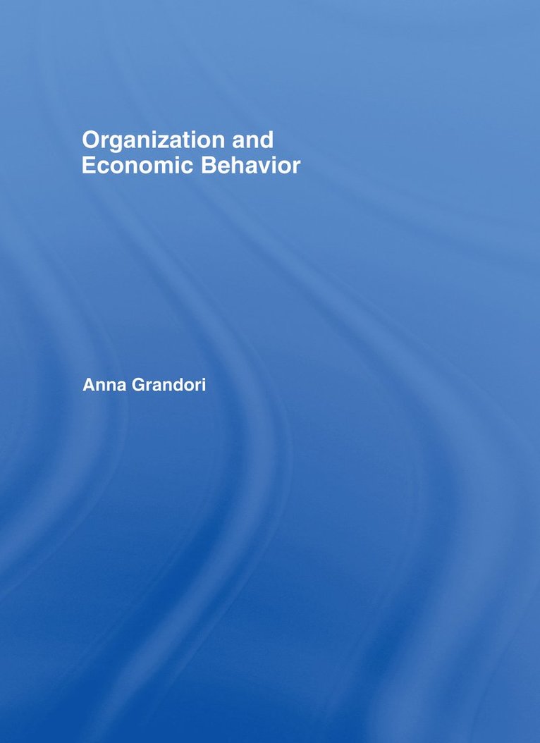 Anna Grandori, Italy) Grandori, Anna (Bocconi University - Organization and Economic Behaviour, Inbunden