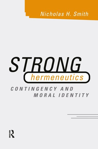 Nicholas H. Smith - Strong Hermeneutics, Inbunden