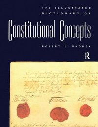 bokomslag The Illustrated Dictionary of Constitutional Concepts