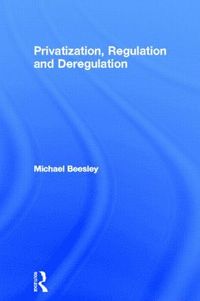 bokomslag Privatization, Regulation and Deregulation