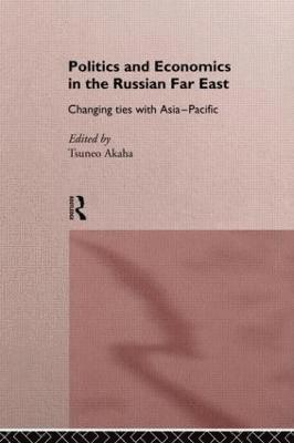 Politics and Economics in the Russian Far East 1