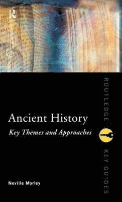 Ancient History: Key Themes and Approaches 1