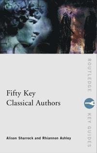 bokomslag Fifty Key Classical Authors