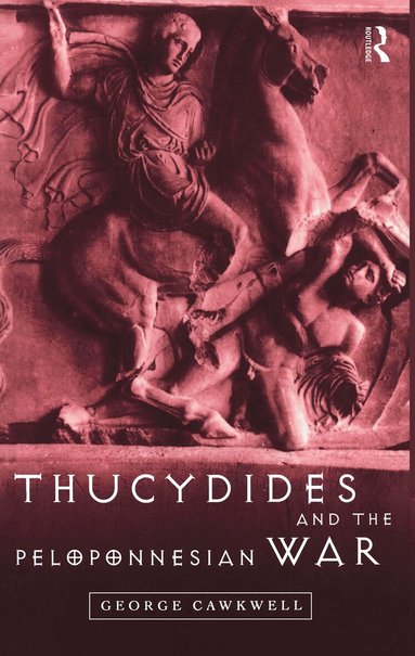 George Cawkwell - Thucydides and the Peloponnesian War, Häftad