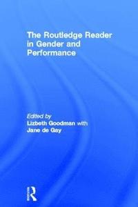 bokomslag The Routledge Reader in Gender and Performance