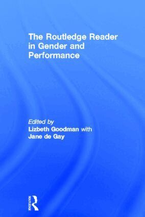 Lizbeth Goodman, Jane de Gay - Routledge Reader in Gender and Performance, Inbunden