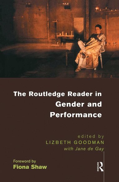 Lizbeth Goodman, Jane de Gay - Routledge Reader in Gender and Performance, Häftad