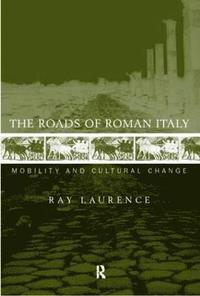 bokomslag The Roads of Roman Italy