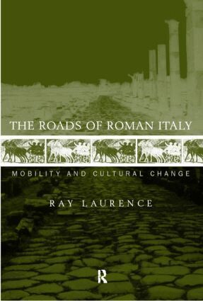 Ray Laurence - Roads of Roman Italy, Inbunden