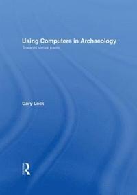 bokomslag Using Computers in Archaeology