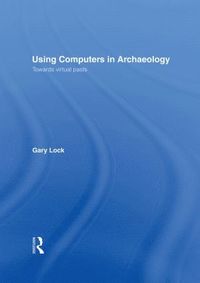 bokomslag Using Computers in Archaeology