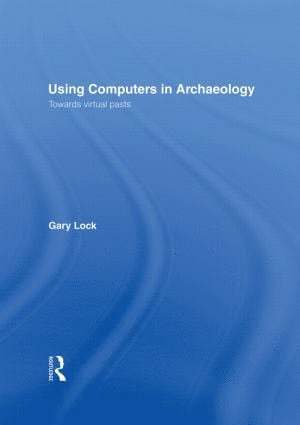 Using Computers in Archaeology 1