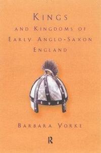 bokomslag Kings and Kingdoms of Early Anglo-Saxon England