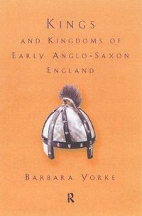 bokomslag Kings and Kingdoms of Early Anglo-Saxon England