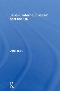 bokomslag Japan, Internationalism and the UN