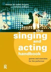 bokomslag The Singing and Acting Handbook