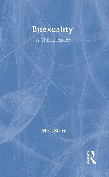 Merl Storr - Bisexuality: A Critical Reader, Inbunden